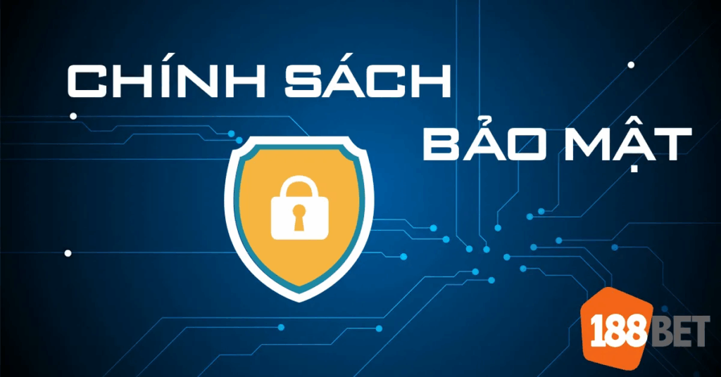 Chính sách bảo mật 188bet rất minh bạch