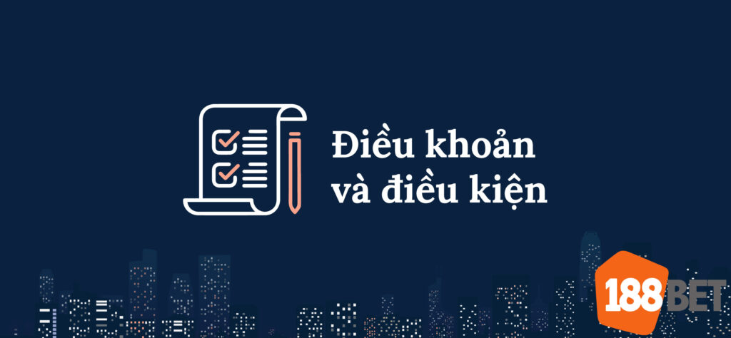 Quy định về điều khoản điều kiện 188bet cụ thể